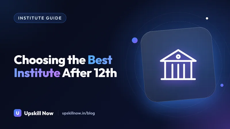 Best Digital Marketing Institute for Students After 12 — Upskill Now blog cover