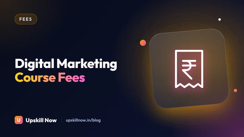 Digital Marketing Course Fees After 12th — Upskill Now blog cover