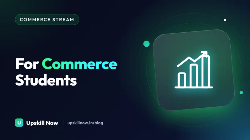 Digital Marketing Courses After 12th for Commerce Students — Upskill Now blog cover